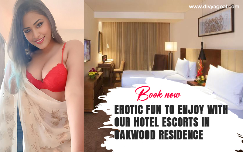 escorts service in Oakwood Residence