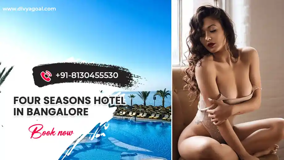 Four Seasons hotel Bangalore escorts