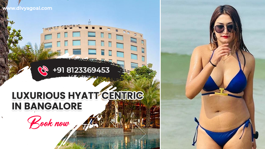 Hyatt Centric Bangalore escorts