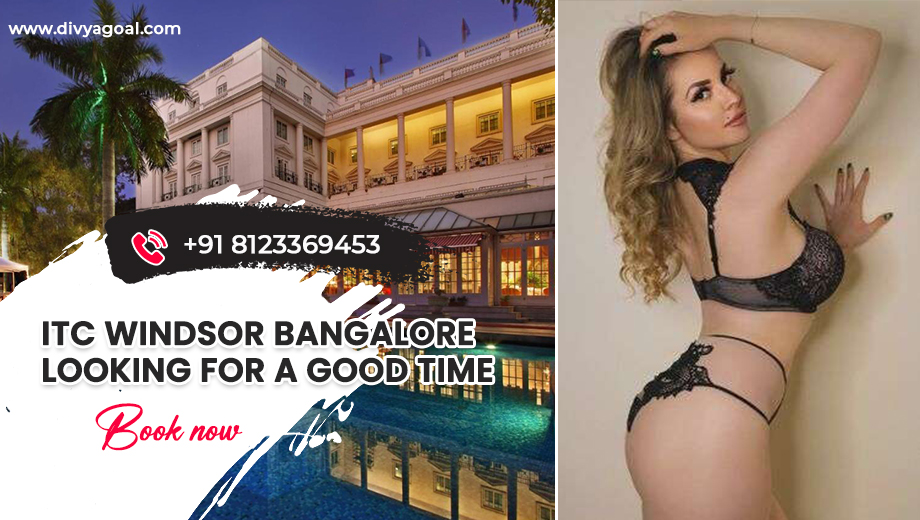 ITC Windsor Bangalore escorts