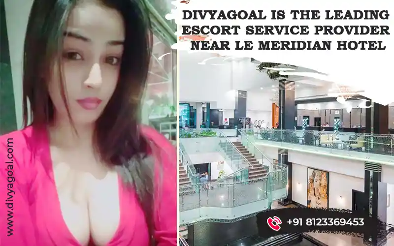 Escort Service in Le Meridien