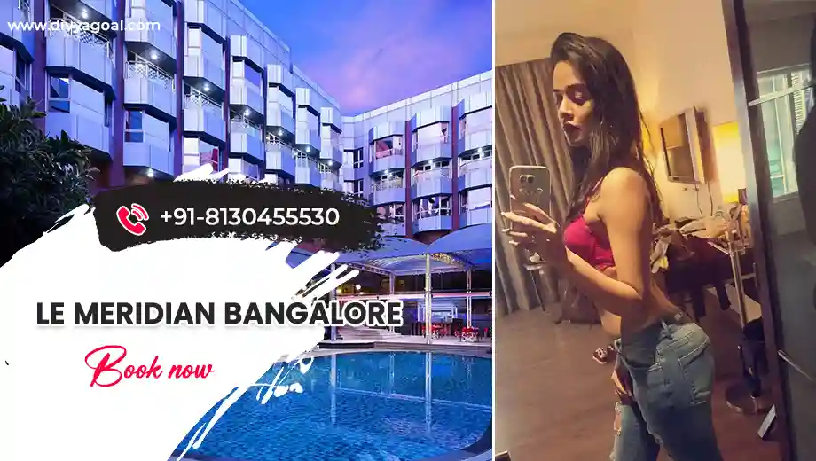 Le Meridien Bangalore escorts