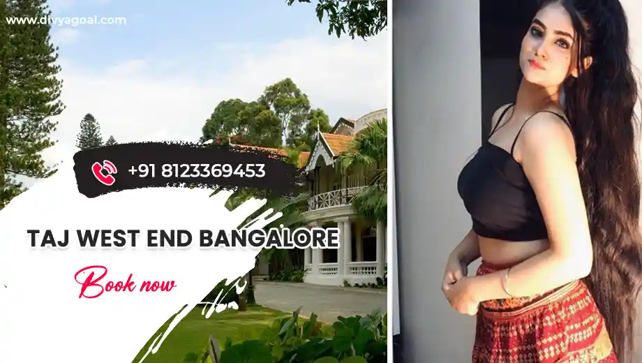 Taj West End Bangalore escorts