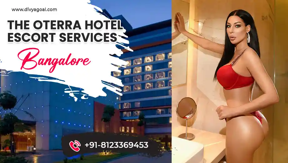 escorts oterra in Bangalore