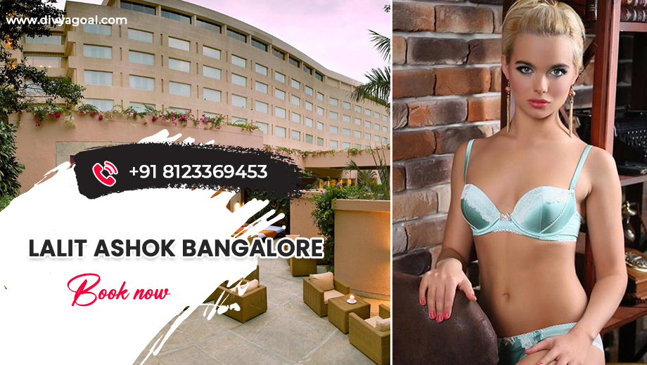 Lalit Ashok Bangalore escorts